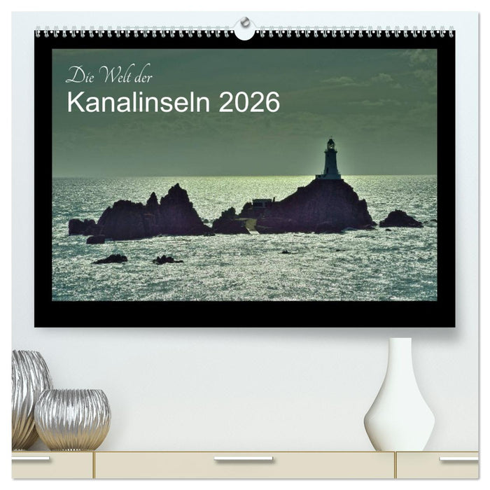 Die Welt der Kanalinseln 2026 (CALVENDO Premium Wandkalender 2026)