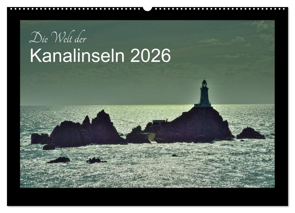 Die Welt der Kanalinseln 2026 (CALVENDO Wandkalender 2026)