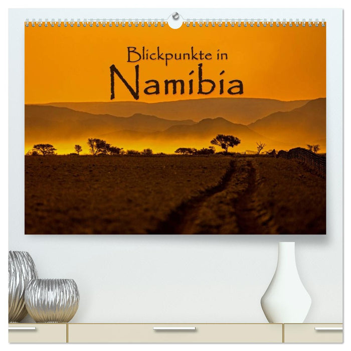Blickpunkte in Namibia (CALVENDO Premium Wandkalender 2026)
