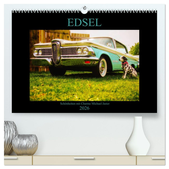 Edsel Schönheiten mit Charme (CALVENDO Premium Wandkalender 2026)