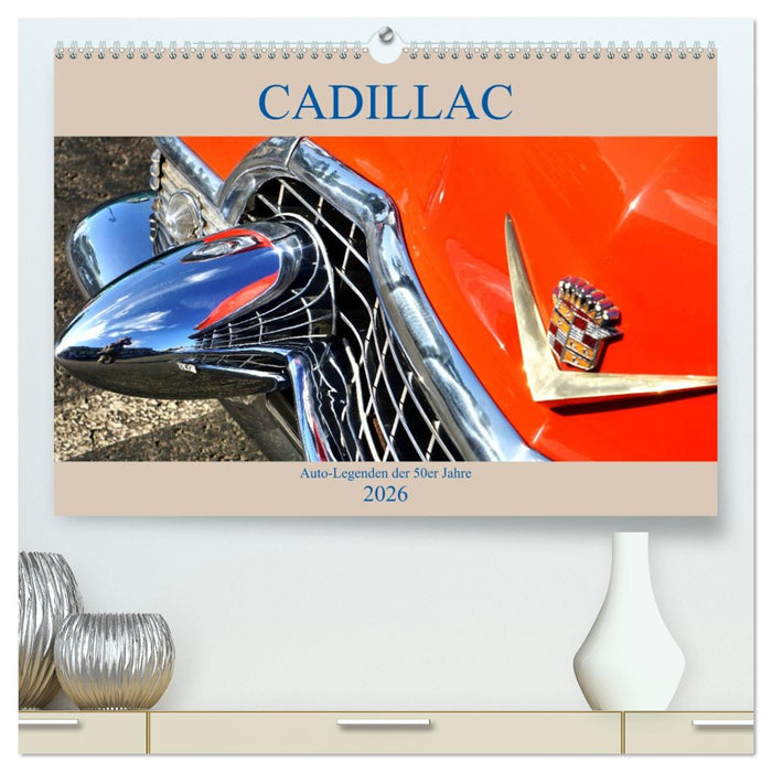 Auto Legenden CADILLAC (CALVENDO Premium Wandkalender 2026)