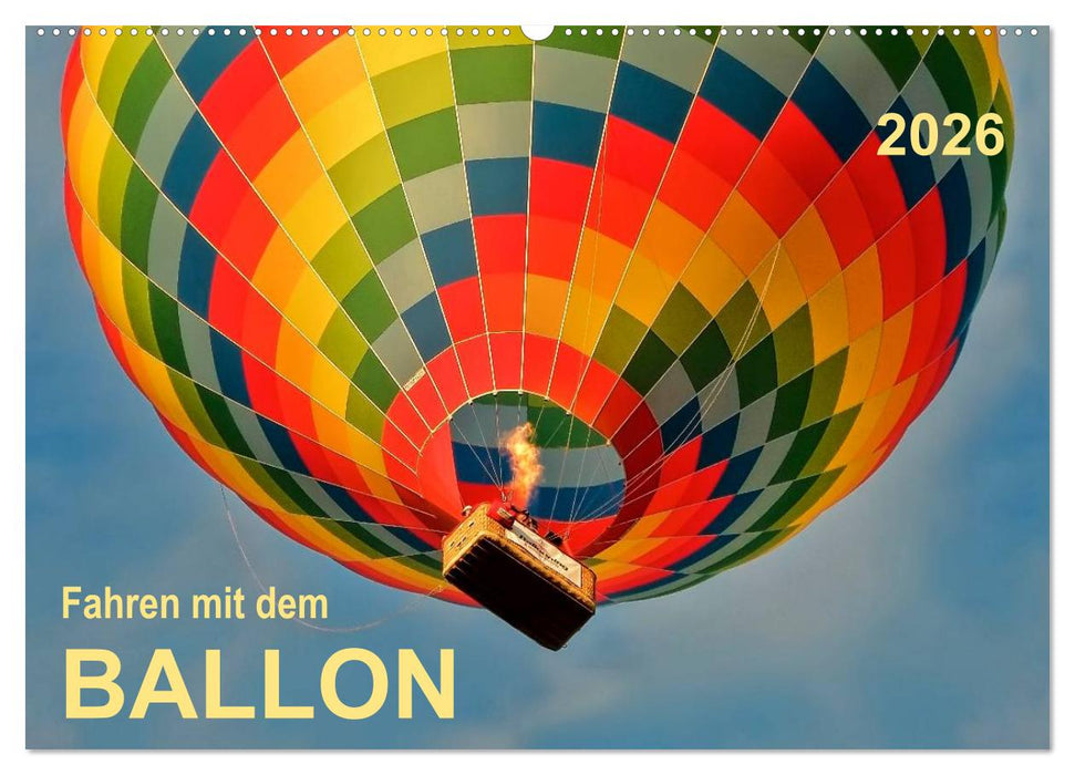 Fahren mit dem Ballon (CALVENDO Wandkalender 2026)