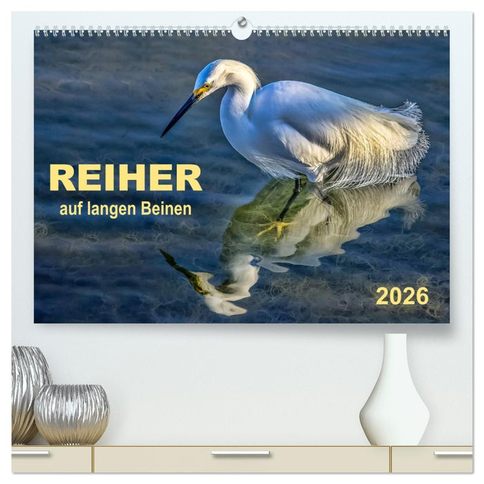 Reiher - auf langen Beinen (CALVENDO Premium Wandkalender 2026)