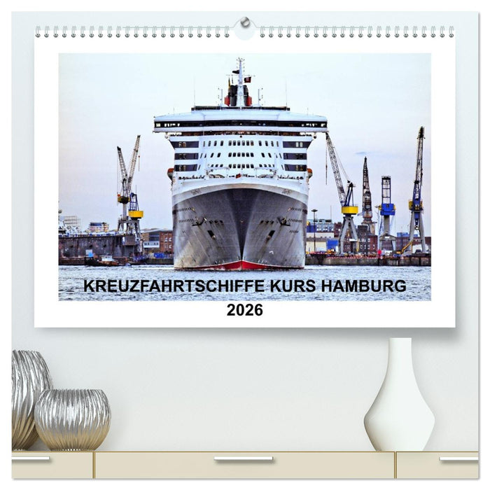Kreuzfahrtschiffe Kurs Hamburg 2026 (CALVENDO Premium Wandkalender 2026)