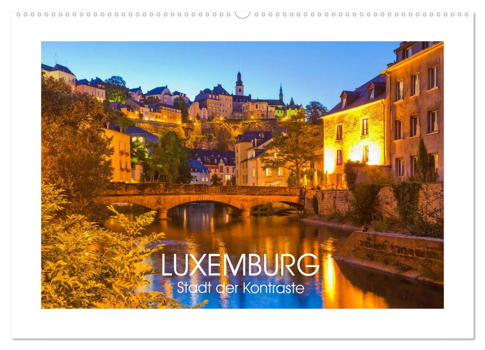 LUXEMBURG Stadt der Kontraste (CALVENDO Wandkalender 2026)