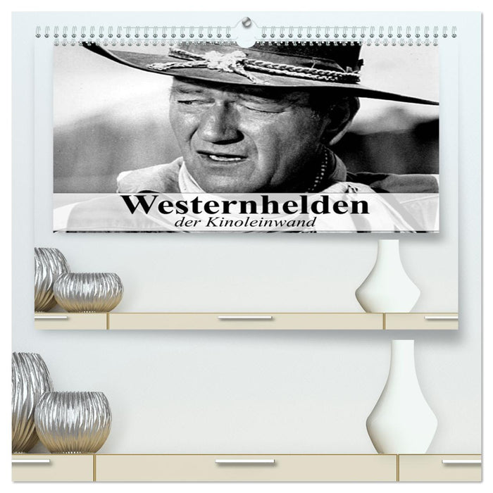 Westernhelden der Kinoleinwand (CALVENDO Premium Wandkalender 2026)