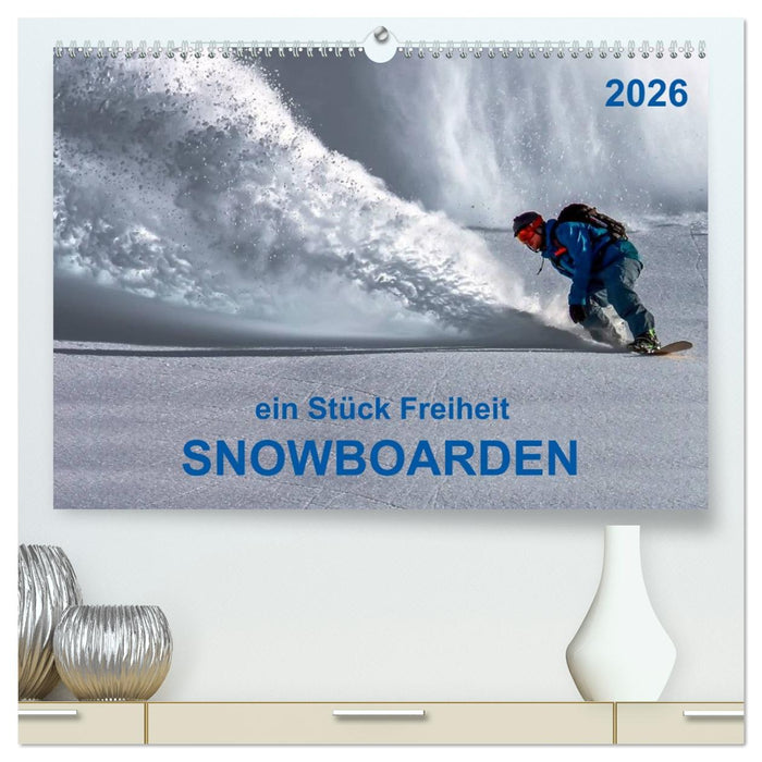 Snowboarden - ein Stück Freiheit (CALVENDO Premium Wandkalender 2026)