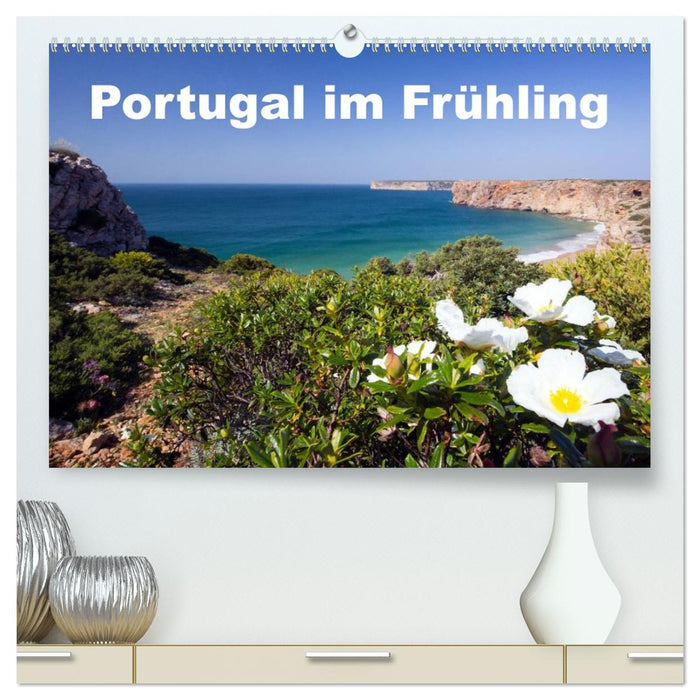 Portugal im Frühling (CALVENDO Premium Wandkalender 2026)