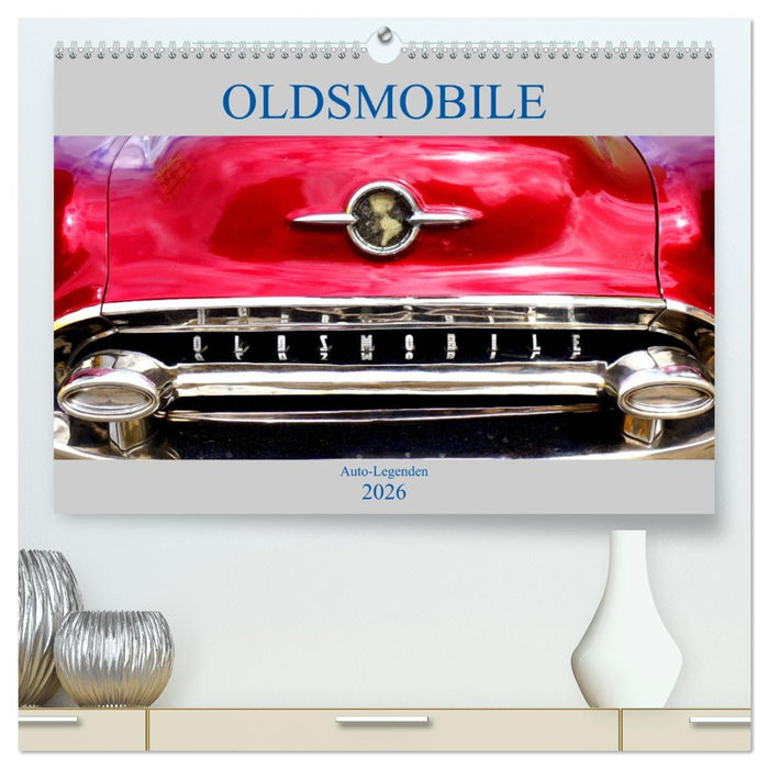 OLDSMOBILE - Auto-Legenden (CALVENDO Premium Wandkalender 2026)