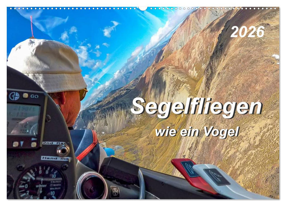 Segelfliegen - wie ein Vogel (CALVENDO Wandkalender 2026)