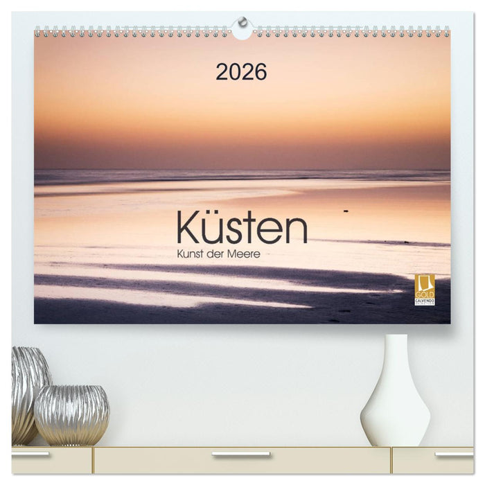 Küsten - Kunst der Meere (CALVENDO Premium Wandkalender 2026)