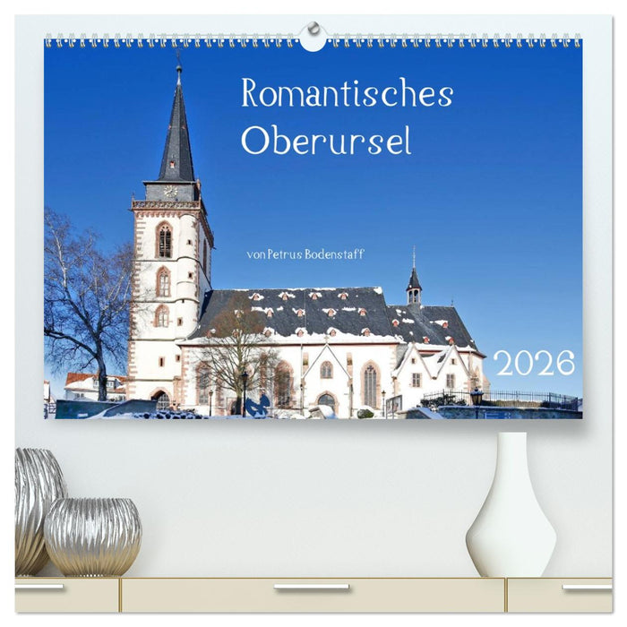 Romantisches Oberursel von Petrus Bodenstaff (CALVENDO Premium Wandkalender 2026)