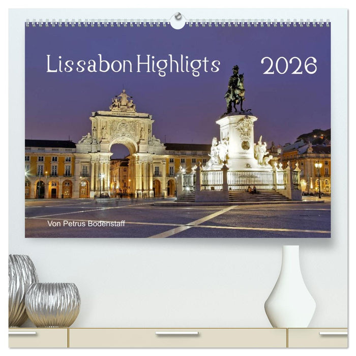 Lissabon Highlights von Petrus Bodenstaff (CALVENDO Premium Wandkalender 2026)