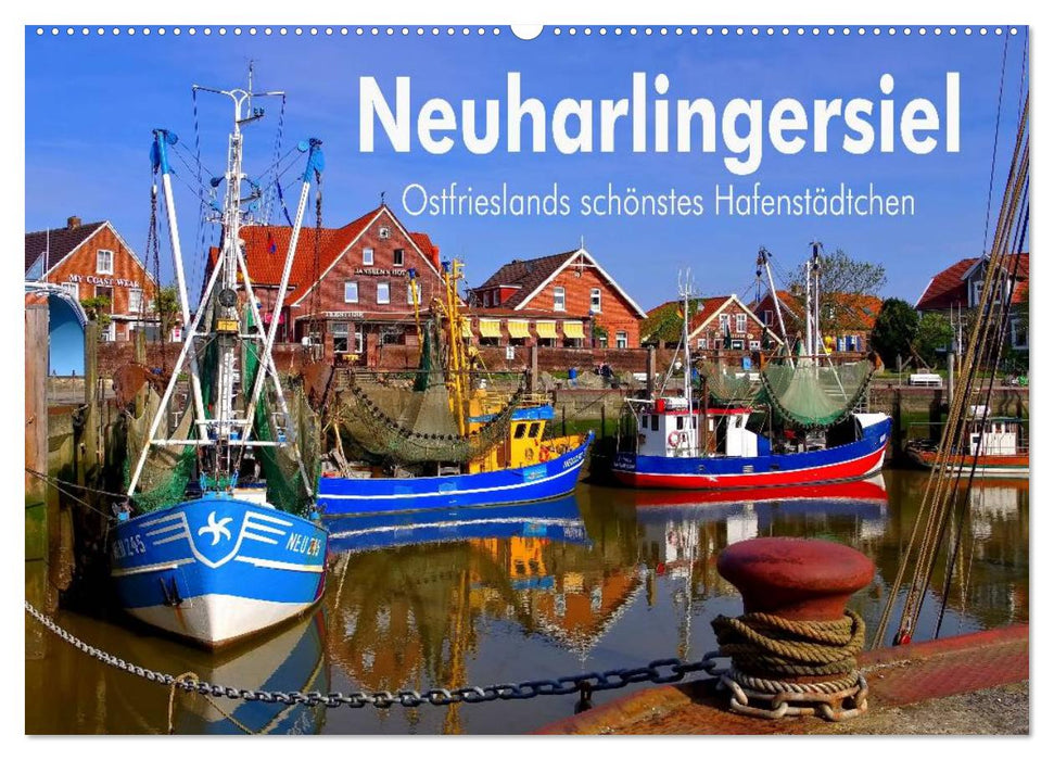 Neuharlingersiel - Ostfrieslands schönstes Hafenstädtchen (CALVENDO Wandkalender 2026)