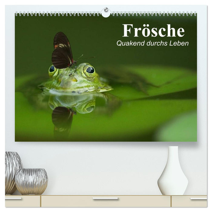 Frösche. Quakend durchs Leben (CALVENDO Premium Wandkalender 2026)