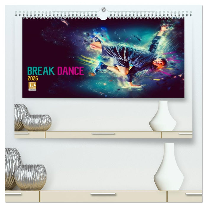 Break Dance (CALVENDO Premium Wandkalender 2026)