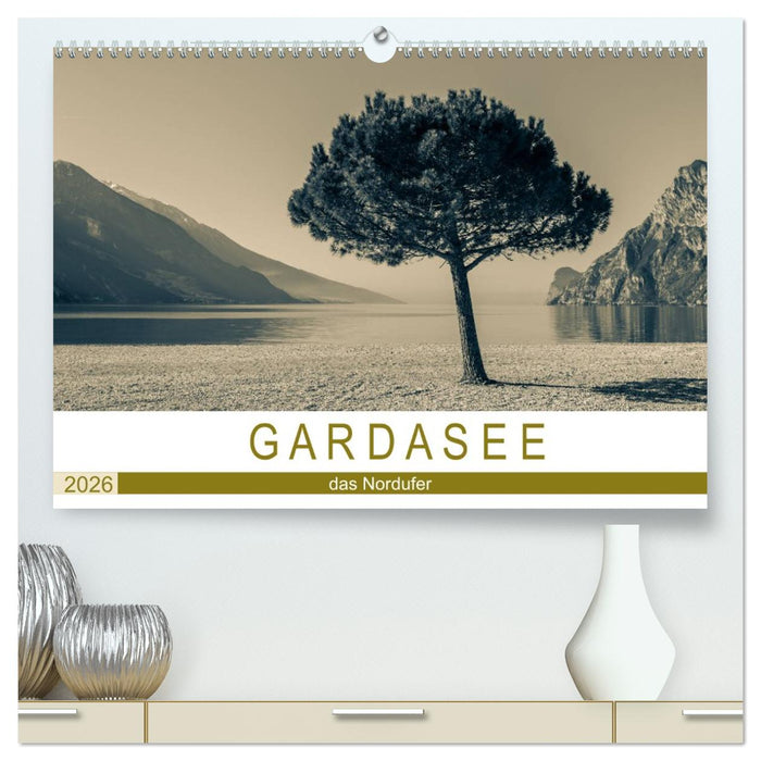 GARDASEE - das Nordufer (CALVENDO Premium Wandkalender 2026)