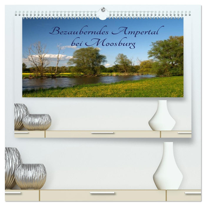 Bezauberndes Ampertal bei Moosburg (CALVENDO Premium Wandkalender 2026)