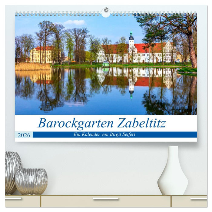 Barockgarten Zabeltitz (CALVENDO Premium Wandkalender 2026)