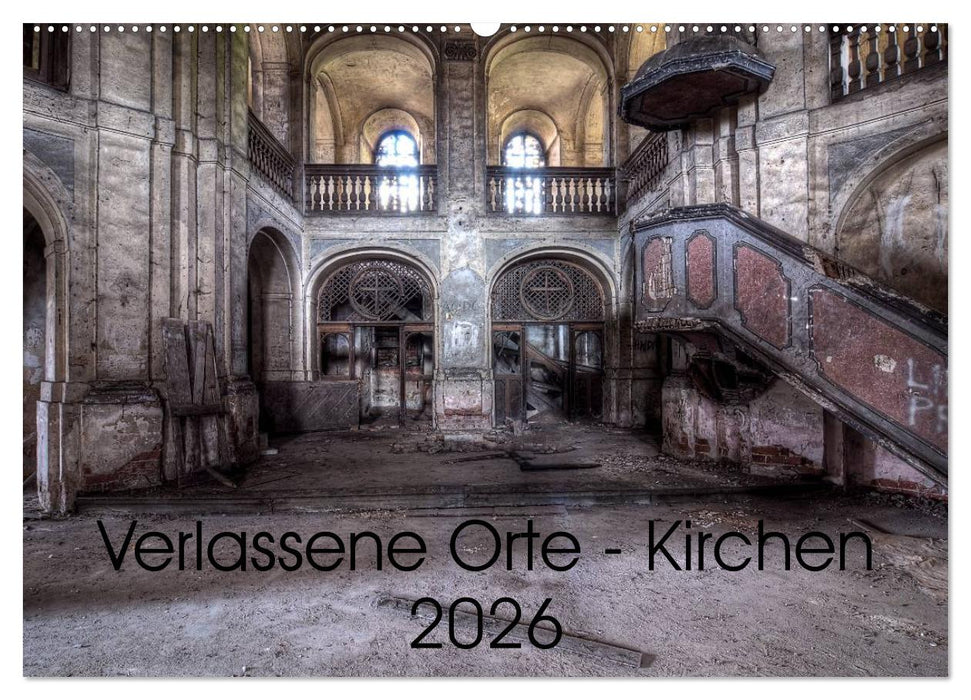 Verlassene Ort - Kirchen (CALVENDO Wandkalender 2026)