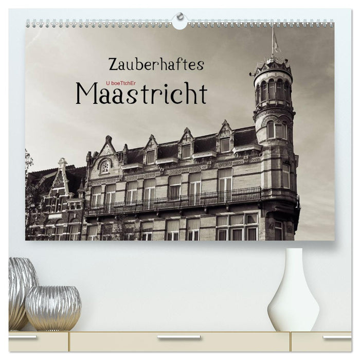 Zauberhaftes Maastricht (CALVENDO Premium Wandkalender 2026)