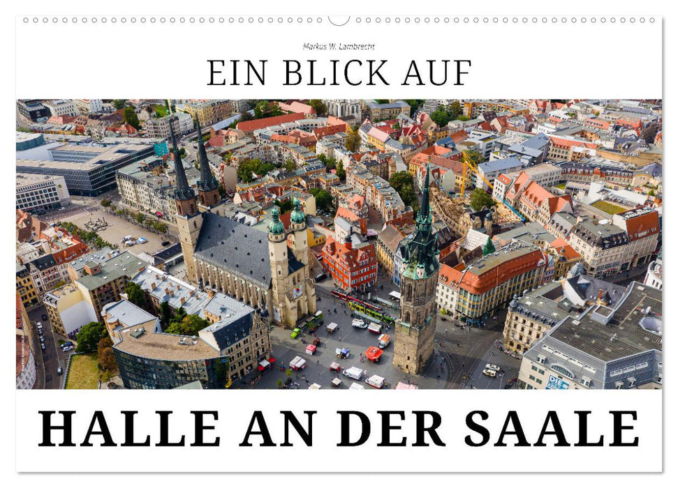 Ein Blick auf Halle an der Saale (CALVENDO Wandkalender 2026)