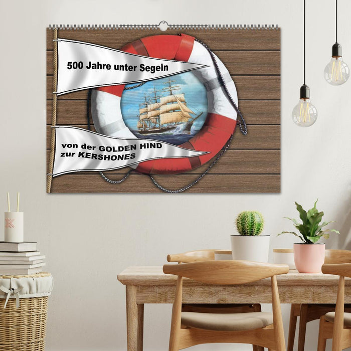 500 Jahre unter Segeln - von der GOLDEN HIND zur KERSHONES (CALVENDO Wandkalender 2026)