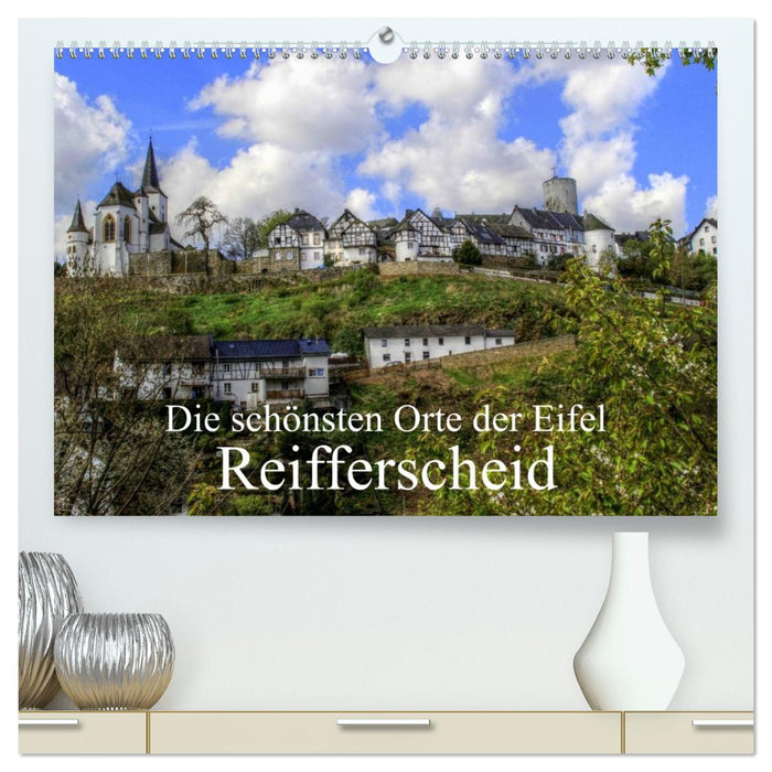 Die schönsten Orte der Eifel - Reifferscheid (CALVENDO Premium Wandkalender 2026)