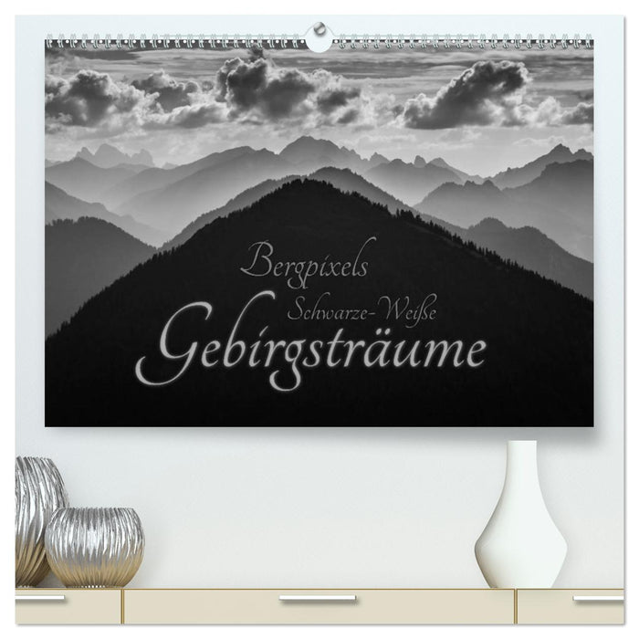 Bergpixels Schwarz-Weiße Gebirgsträume (CALVENDO Premium Wandkalender 2026)