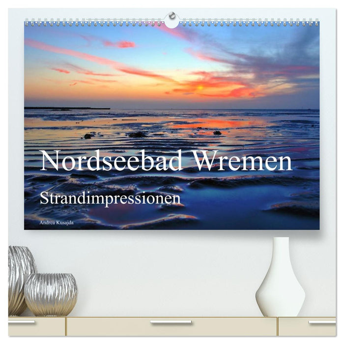 Nordseebad Wremen - Strandimpressionen (CALVENDO Premium Wandkalender 2026)