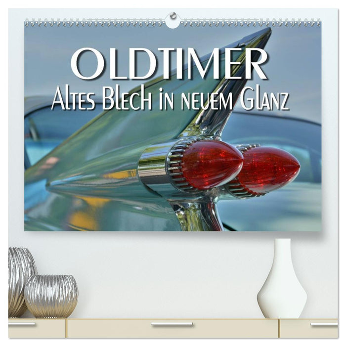 Oldtimer - Altes Blech in neuem Glanz (CALVENDO Premium Wandkalender 2026)