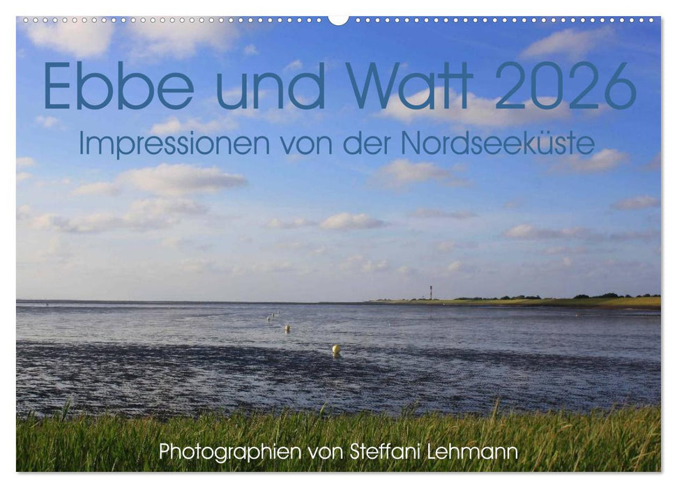Ebbe und Watt 2026. Impressionen von der Nordseeküste (CALVENDO Wandkalender 2026)