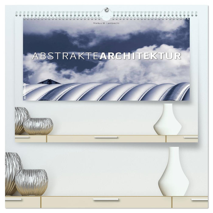 Abstrakte Architektur (CALVENDO Premium Wandkalender 2026)