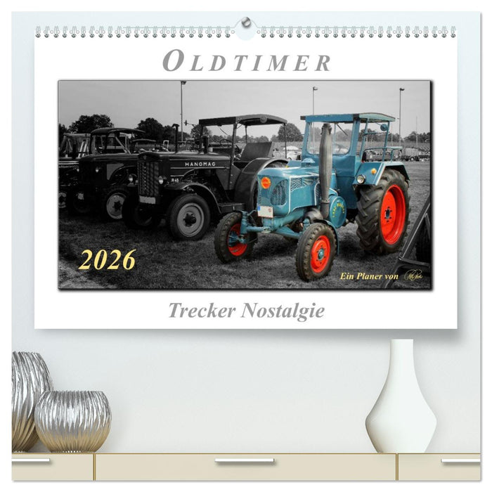 Oldtimer - Trecker Nostalgie (CALVENDO Premium Wandkalender 2026)