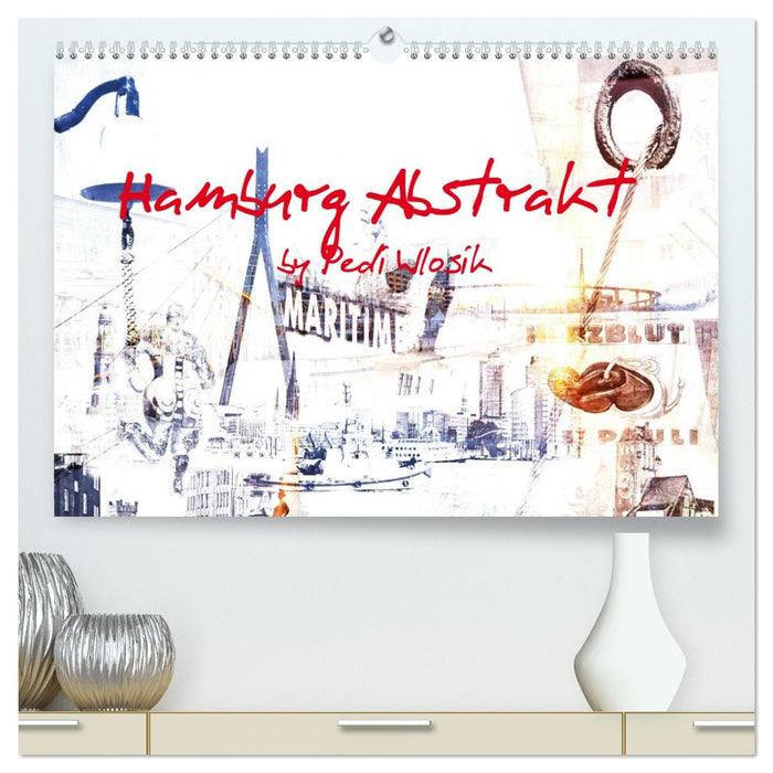 Hamburg Abstrakt (CALVENDO Premium Wandkalender 2026)