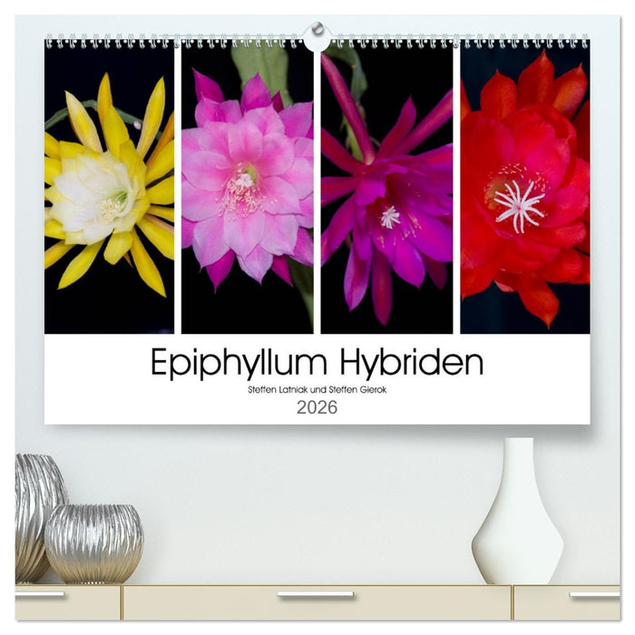 Epiphyllum-Hybriden (CALVENDO Premium Wandkalender 2026)