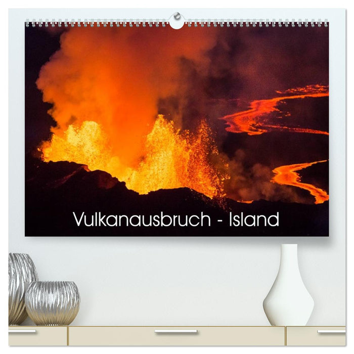 Vulkanausbruch - Island (CALVENDO Premium Wandkalender 2026)
