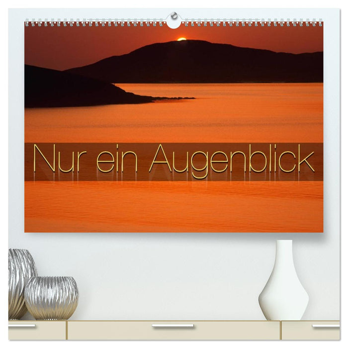 Nur ein Augenblick (CALVENDO Premium Wandkalender 2026)