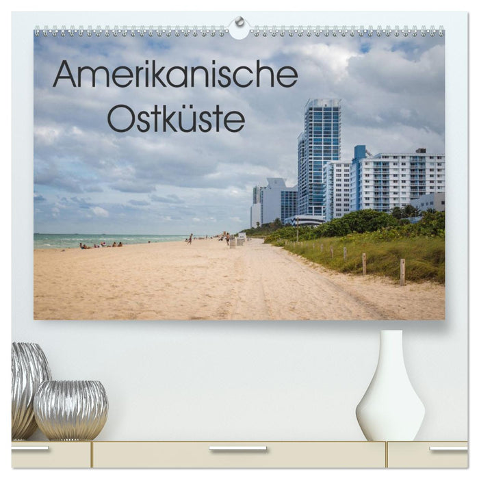 Amerikanische Ostküste (CALVENDO Premium Wandkalender 2026)