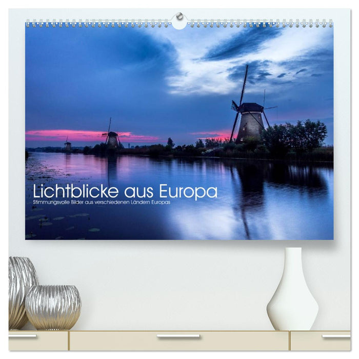 Lichtblicke aus Europa (CALVENDO Premium Wandkalender 2026)