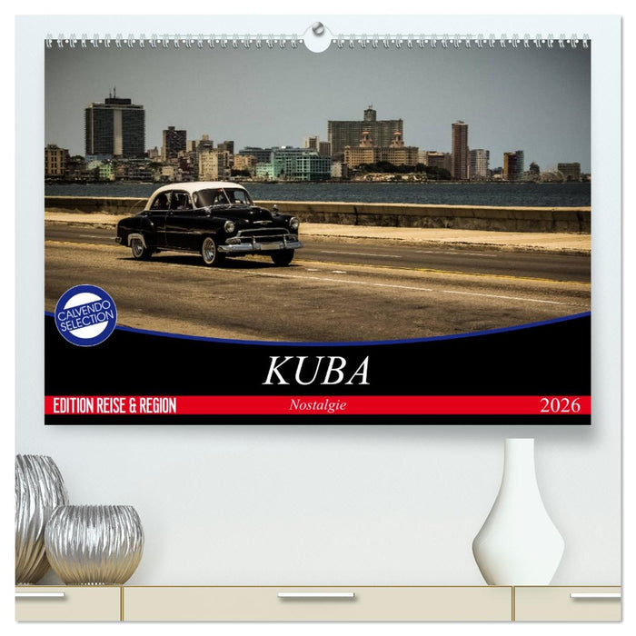Kuba Nostalgie 2026 (CALVENDO Premium Wandkalender 2026)