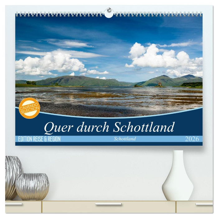 Quer durch Schottland (CALVENDO Premium Wandkalender 2026)