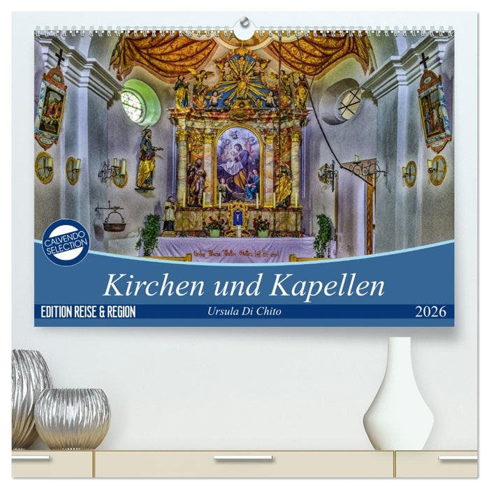Kirchen und Kapellen (CALVENDO Premium Wandkalender 2026)