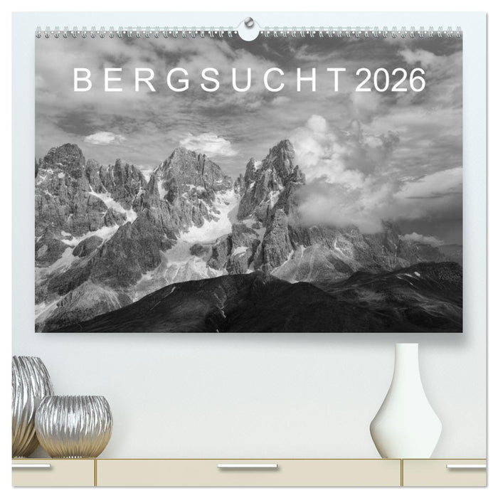 Bergsucht 2026 (CALVENDO Premium Wandkalender 2026)