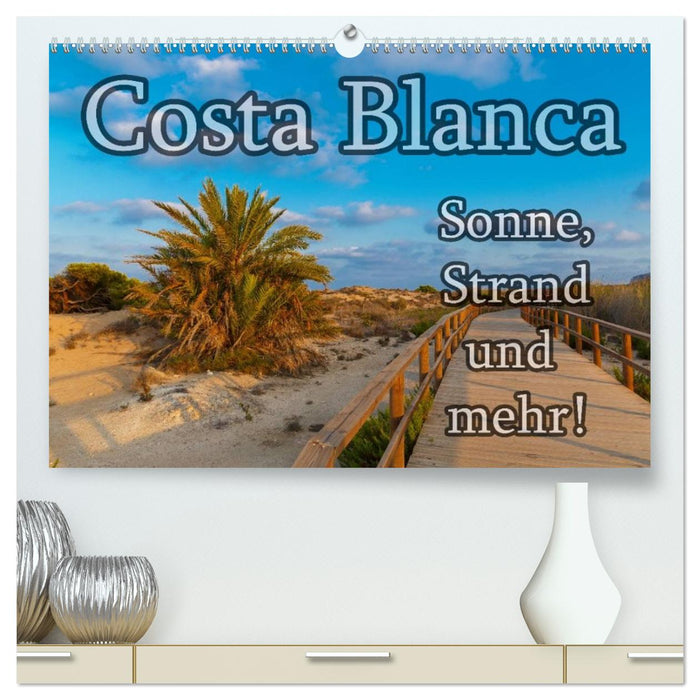 Costa Blanca - Sonne, Strand und mehr (CALVENDO Premium Wandkalender 2026)