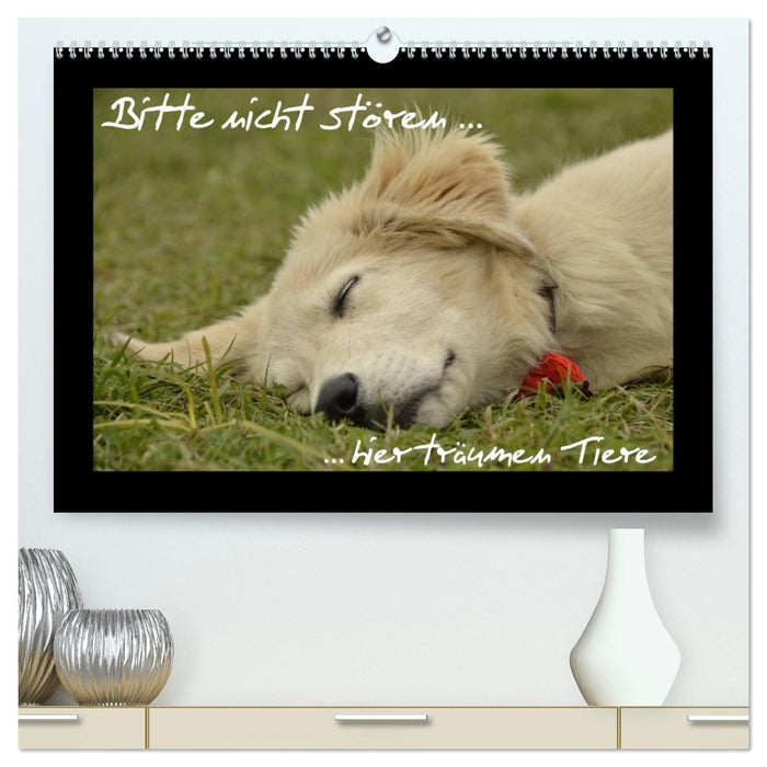 Bitte nicht stören... hier träumen Tiere (CALVENDO Premium Wandkalender 2026)