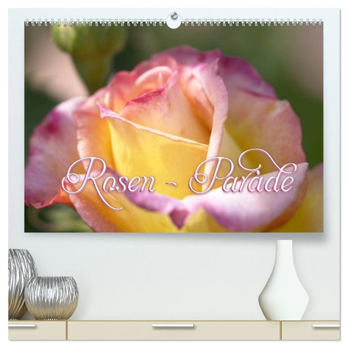 Rosen - Parade (CALVENDO Premium Wandkalender 2026)