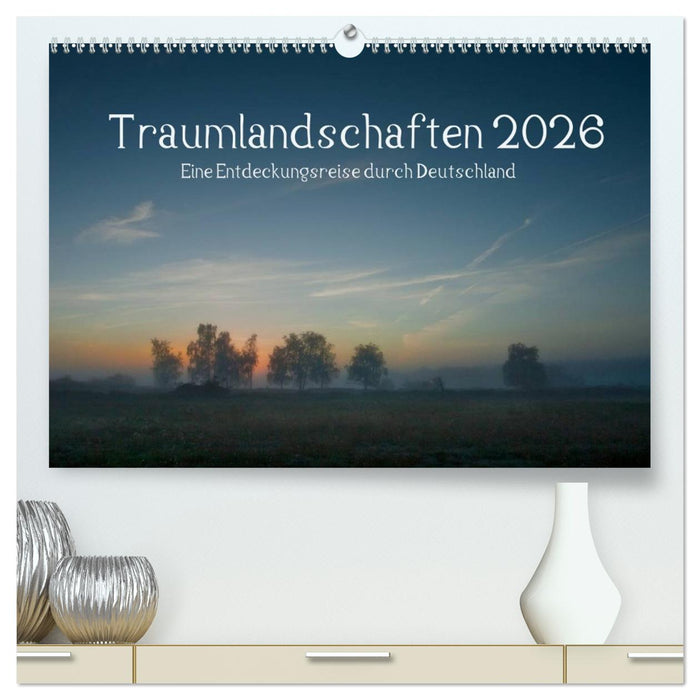 Traumlandschaften 2026 (CALVENDO Premium Wandkalender 2026)