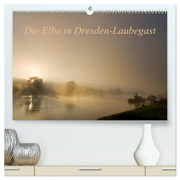 Die Elbe in Dresden-Laubegast (CALVENDO Premium Wandkalender 2026)