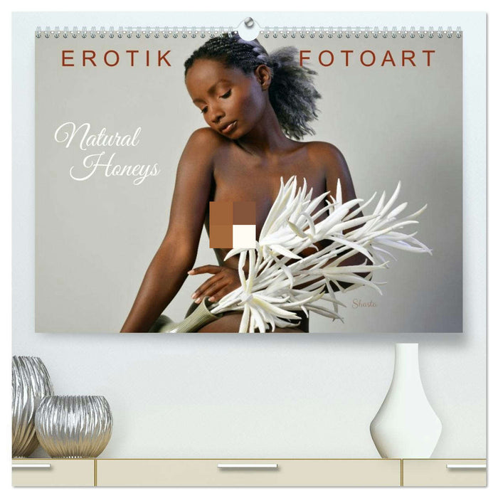 Erotik Fotoart - Natural Honeys (CALVENDO Premium Wandkalender 2026)